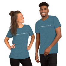 Load image into Gallery viewer, Pretty Fuckin' Big Shirt