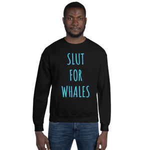 SLUT FOR WHALES crewneck sweater