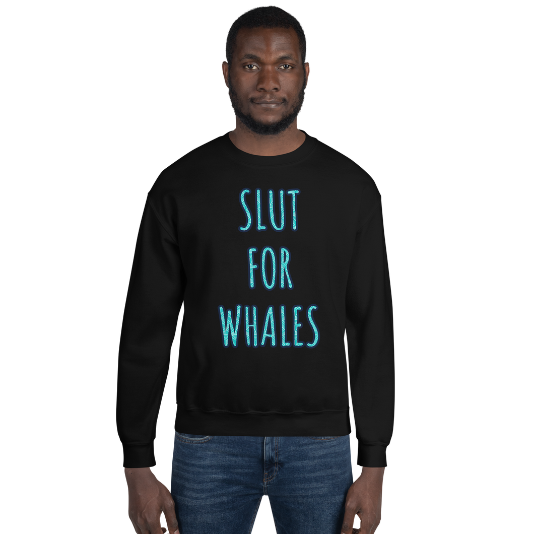 SLUT FOR WHALES crewneck sweater