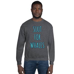 SLUT FOR WHALES crewneck sweater