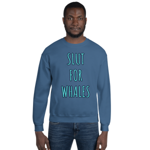 SLUT FOR WHALES crewneck sweater