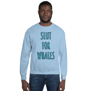 SLUT FOR WHALES crewneck sweater