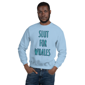 SLUT FOR WHALES crewneck sweater