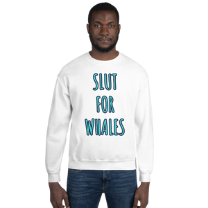 SLUT FOR WHALES crewneck sweater