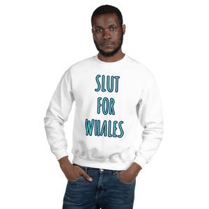 SLUT FOR WHALES crewneck sweater